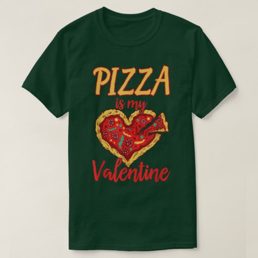 Pizza is mijn Valentijn Funny Valentijnsdag Gifts  T-shirt (Design voorkant)