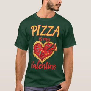 Pizza is mijn Valentijn Funny Valentijnsdag Gifts  T-shirt