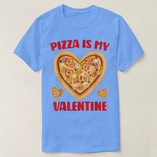 Pizza is mijn Valentijn Funny Valentijnsdag Gifts  T-shirt (Design voorkant)