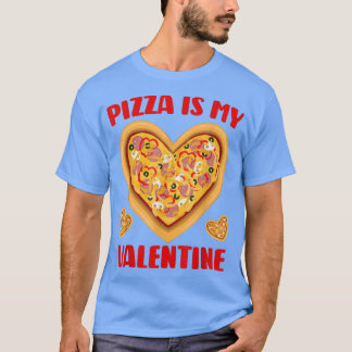 Pizza is mijn Valentijn Funny Valentijnsdag Gifts T-shirt