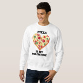 Pizza Is Mijn Valentijn • Grappige Aanpasbare Teks Trui (Voorkant volledig)