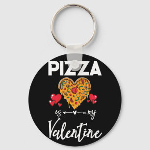 Pizza is mijn Valentijn grappige Valentijnsdag cad Sleutelhanger