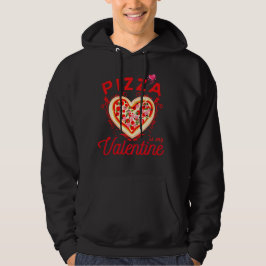 Pizza is mijn Valentijn grappige Valentijnsdag Hoodie