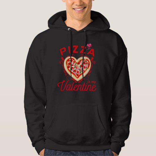 Pizza is mijn Valentijn grappige Valentijnsdag Hoodie (Voorkant)