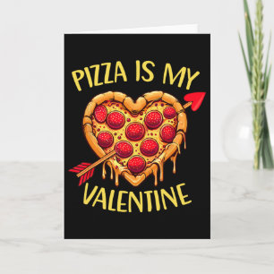 Pizza Is Mijn Valentijn Grappige Valentijnsdag Jon Kaart