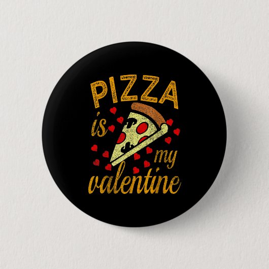 Pizza Is Mijn Valentijn Grappige Valentijnsdag T-s Ronde Button 5,7 Cm (Voorkant)