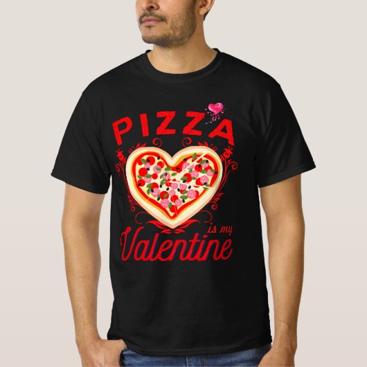 Pizza is mijn Valentijn grappige Valentijnsdag T-S T-shirt (Voorkant)