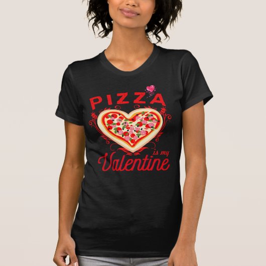 Pizza is mijn Valentijn grappige Valentijnsdag T-S T-shirt (Voorkant)