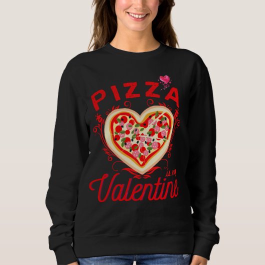Pizza is mijn Valentijn grappige Valentijnsdag Trui (Voorkant)