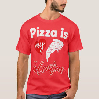 Pizza is mijn Valentijn Love Funny Women Valentijn T-shirt