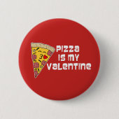 Pizza is mijn Valentijn Ronde Button 5,7 Cm (Voorkant)