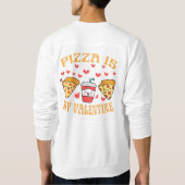 Pizza is mijn Valentijn Schattigee Valentijnsdag Trui (Achterkant)