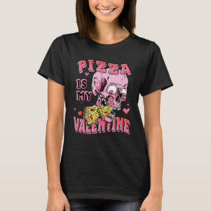 Pizza is mijn Valentijn schedel Funny Lover Pizza T-shirt