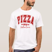 Pizza is mijn Valentijn T-shirt (Voorkant)