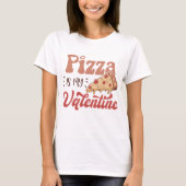 Pizza is mijn Valentijn T-shirt (Voorkant)