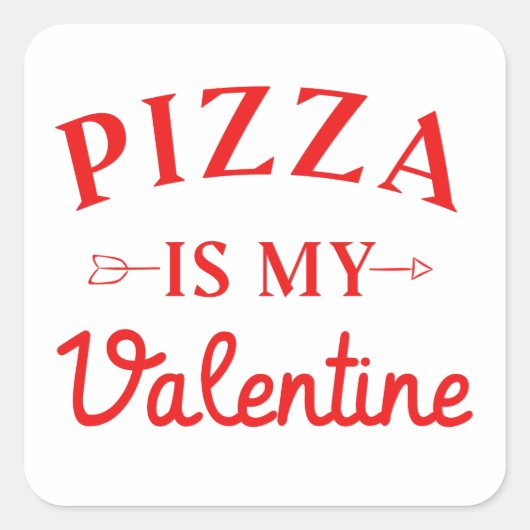 Pizza is mijn Valentijn Vierkante Sticker (Voorkant)