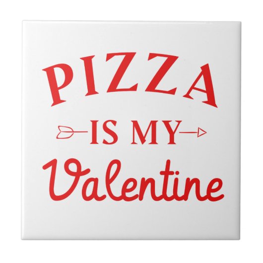 Pizza Is Mijn Valentijnsdag    Tegeltje (Voorkant)