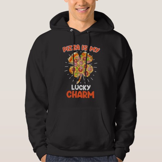 Pizza is my Lucky Charm Pizza Fan  1 Hoodie (Voorkant)