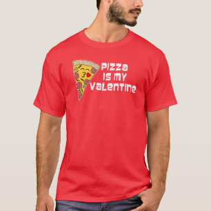 Pizza Is My Valentine Cartoon Pizza T-shirt