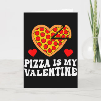 Pizza Is My Valentine Funny Boys Valentines Day To Kaart