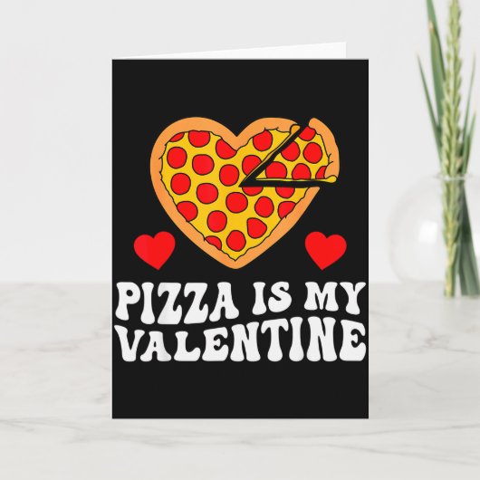 Pizza Is My Valentine Funny Boys Valentines Day To Kaart (Voorkant)