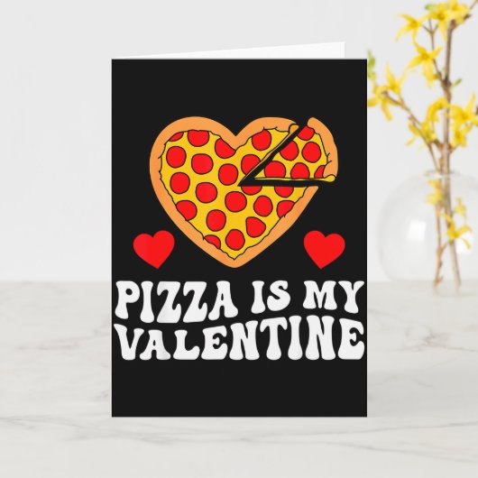 Pizza Is My Valentine Funny Boys Valentines Day To Kaart (Gele Bloem)
