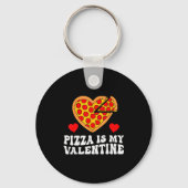 Pizza Is My Valentine Funny Boys Valentines Day To Sleutelhanger (Voorkant)