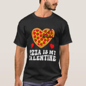 Pizza Is My Valentine Funny Boys Valentines Day To T-shirt (Voorkant)