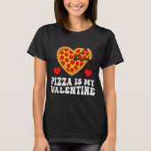 Pizza Is My Valentine Funny Boys Valentines Day To T-shirt (Voorkant)