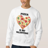 Pizza Is My Valentine • Funny Editable Text Trui (Voorkant)