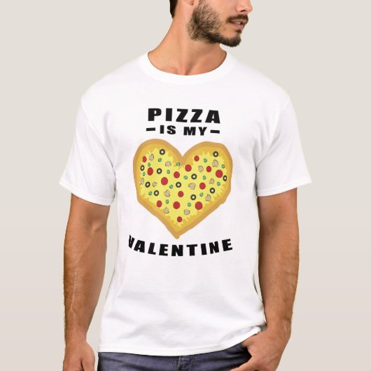 Pizza Is My Valentine - Grappige Quote T-shirt (Voorkant)