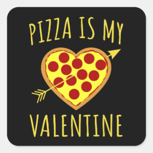 Pizza Is My Valentine - Valentijnsdag Vierkante Sticker