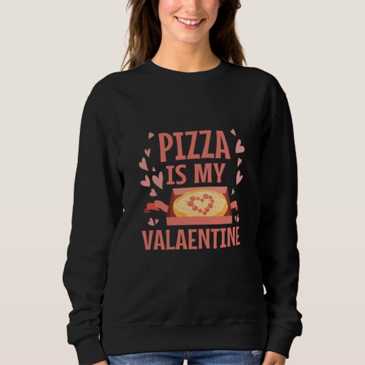 Pizza Is My Valentine Valentines Day Heart Peppero Trui (Voorkant)