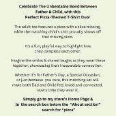Pizza less Slice, Matching Father Son, Dad Boy T-shirt