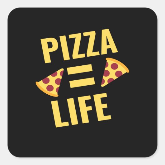 Pizza = leven vierkante sticker (Voorkant)