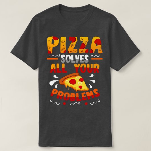 Pizza lost al je problemen op t-shirt (Design voorkant)