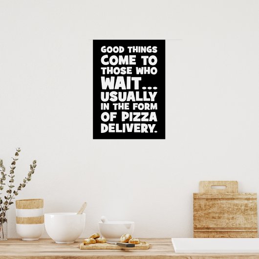 Pizza Lover Grappig Quote - Goede Dingen Kom - Hum Poster (Keuken)