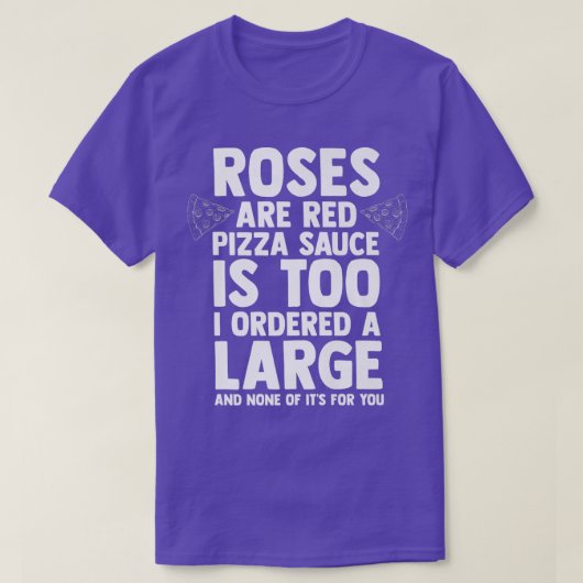 Pizza Lover Rozen zijn te besteld T-shirt (Design voorkant)