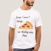 Pizza maakt grappig Gezegde om over Pizza na te de T-shirt (Voorkant)