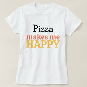 Pizza Maakt Me Gelukkig Citaat Levendig Moderne Fo T-shirt