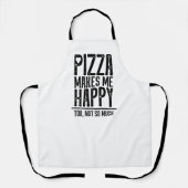 Pizza maakt me gelukkig. Jij niet zo veel. Schort (Voorkant)