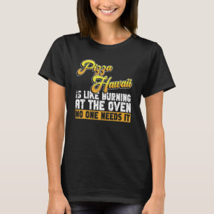 Pizza Maken Voor Hobby Pizza Bakker anti Pizza haw T-shirt