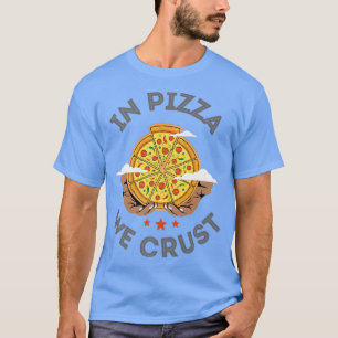 Pizza Met Kaas Korst En Plak Voor In Pizza We T-shirt