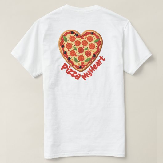 "Pizza My Heart" hartvormige pizza T-shirt (Design achterkant)