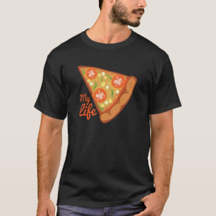 Pizza My Life T-shirt