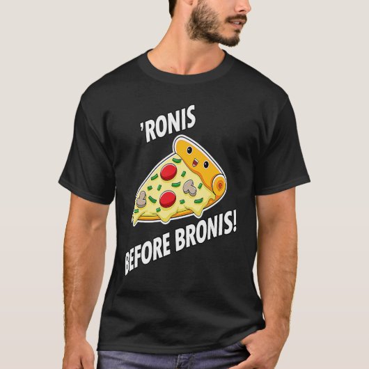 Pizza Pepperonis 'Ronis Before Bronis of Pizzas T-shirt (Voorkant)