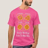 Pizza Pie One Slice Junk Food Diet Funny Joke T-shirt (Voorkant)