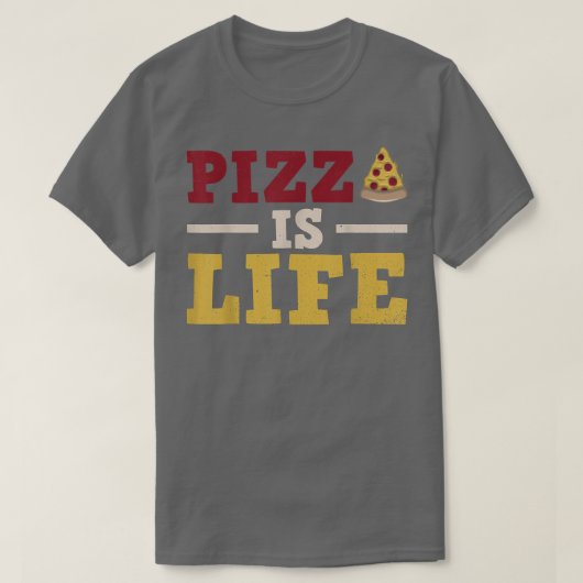 Pizza Pizza is een levenspleister. T-shirt (Design voorkant)