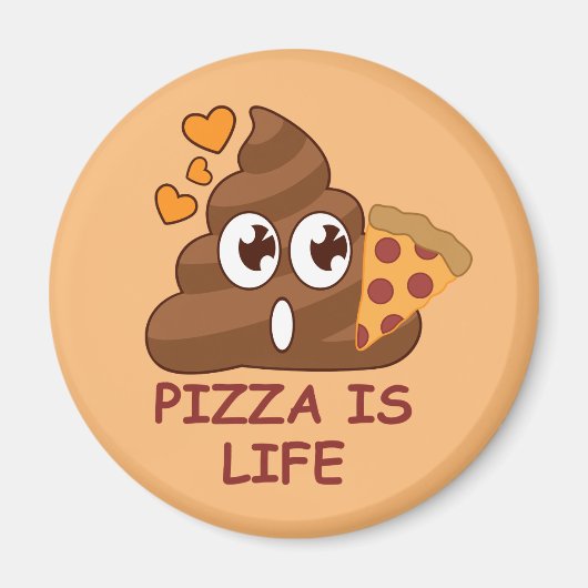 Pizza Poop Life Magneet (Voorkant)