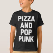 Pizza & Pop Punk grappige gezegde muziek band Pop T-shirt (Voorkant)